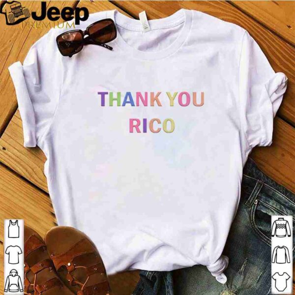 Thank you Rico shirt