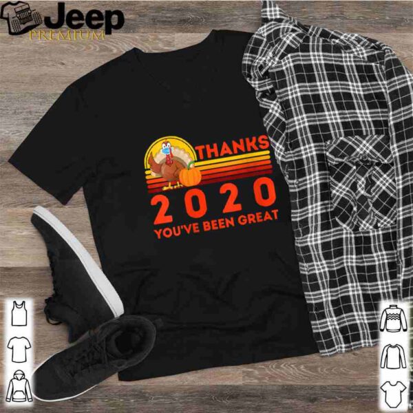 Thanks 2020 Funny Sarcastic Thanksgiving 2020 shirt