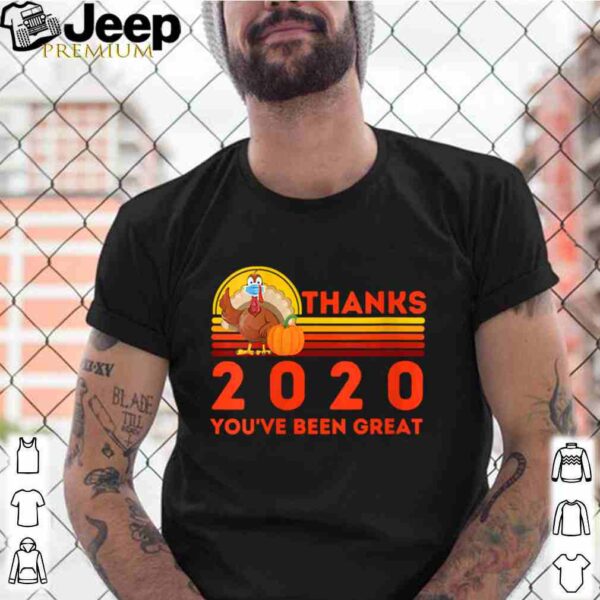 Thanks 2020 Funny Sarcastic Thanksgiving 2020 shirt