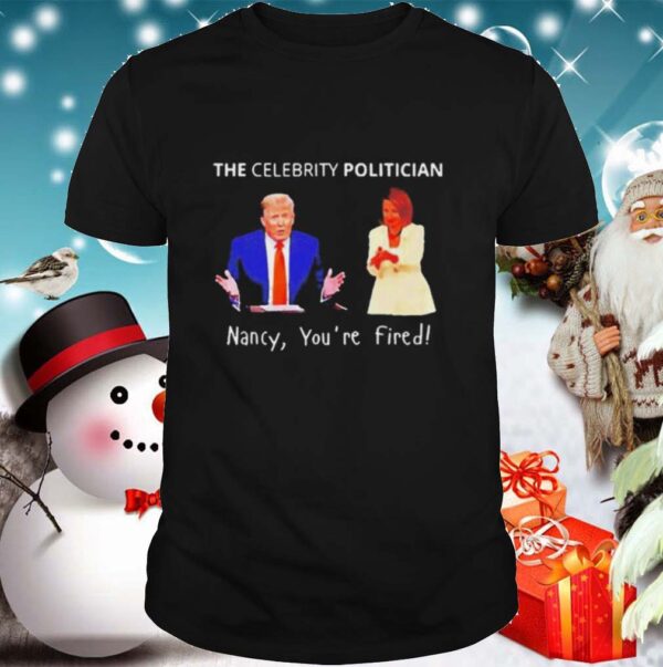 The Celebrity politician pro Trump Pelosi pun 2020 shirt