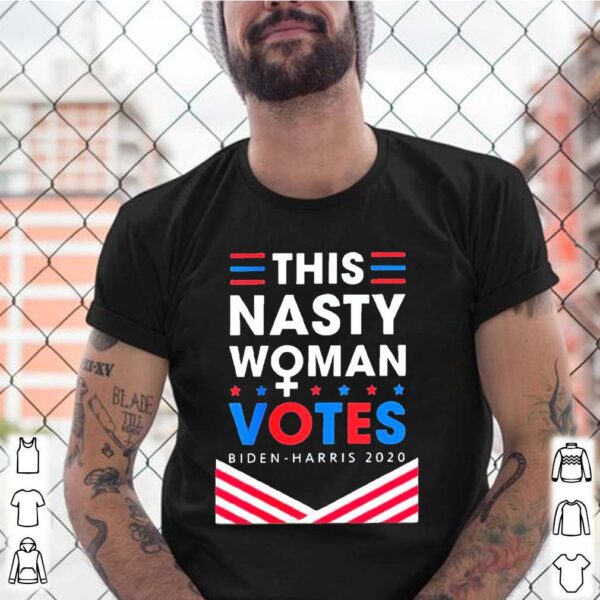 This nasty woman vote Biden Harris 2020 shirt