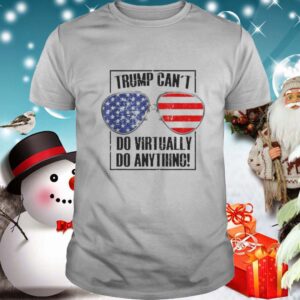 Trump Cant Do Virtually Anything Presidential 2020 shirt
