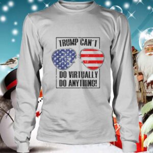Trump Cant Do Virtually Anything Presidential 2020 shirt 4 Shirt, hoodie, sweater, long sleeve and tank top