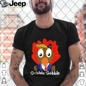 Trump Thanksgiving Funny Cute Gobble Gobble shirt