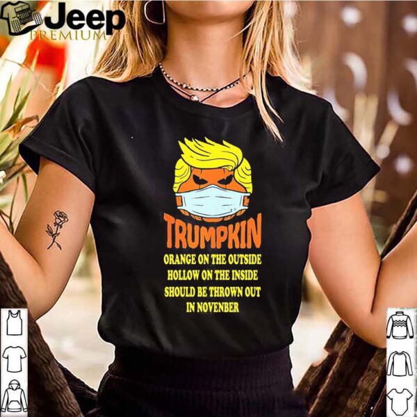 Trumpkin Orange on the outside hollow on the inside should shirt