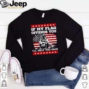 Veteran if my flag offends you I’ll help Veteran if my flag offends you I’ll help you pack shirtyou pack