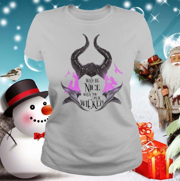 Why be nice when you can be wicked shirt
