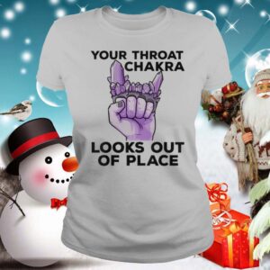 Your Throat Chakra Look out of place shirt