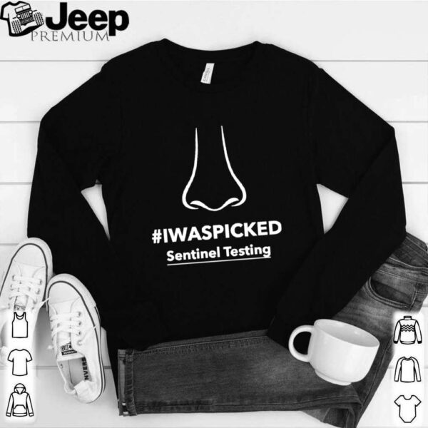 #Iwaspicked sentinel testing hoodie, sweater, longsleeve, shirt v-neck, t-shirt