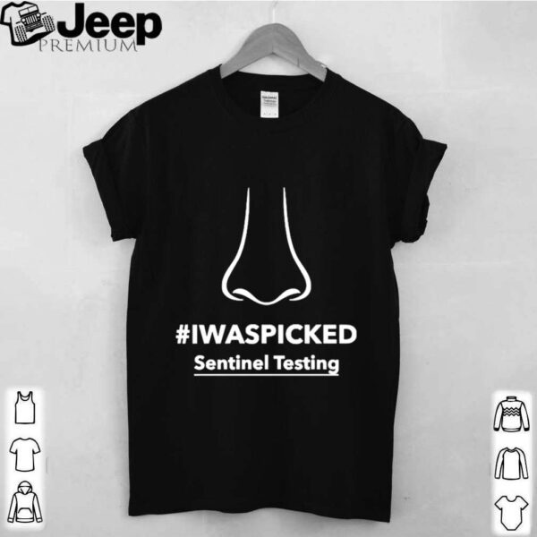 #Iwaspicked sentinel testing shirt