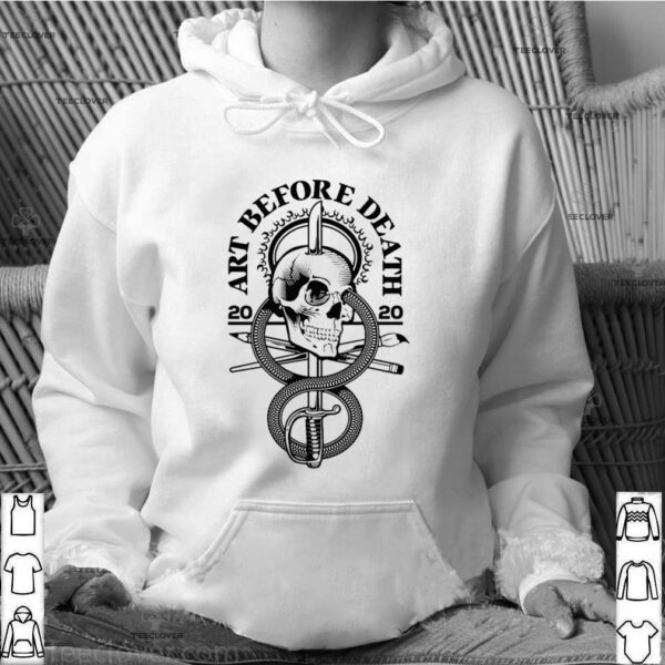 2020 Art Before Death Skull hoodie, sweater, longsleeve, shirt v-neck, t-shirt