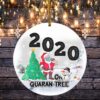 2020 Santa Oh Quaran-tree Decorative Christmas Ornament – Holiday Flat Circle Ornament