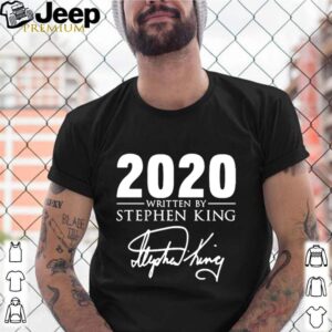 2020 WRITTEN BY STEPHEN KING SIGNATURE shirt