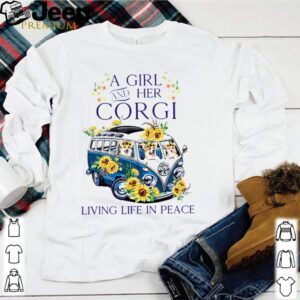 A Girl And Her Corgi Living Life In Peace shirt