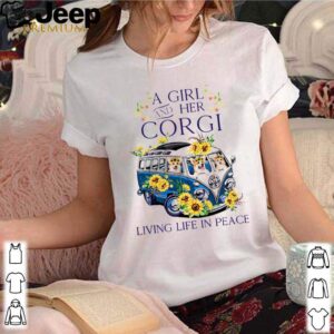 A Girl And Her Corgi Living Life In Peace shirt