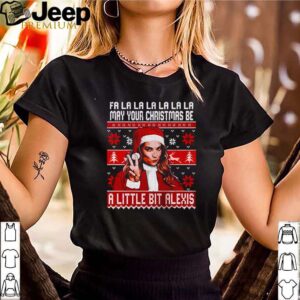 Alexis Rose fa la la la may your Christmas be a little bit Alexis shirt