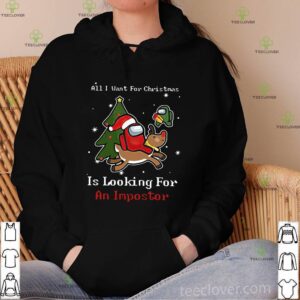 All I want for Christmas Is looking you an Impostor Among Us Christmas shirt