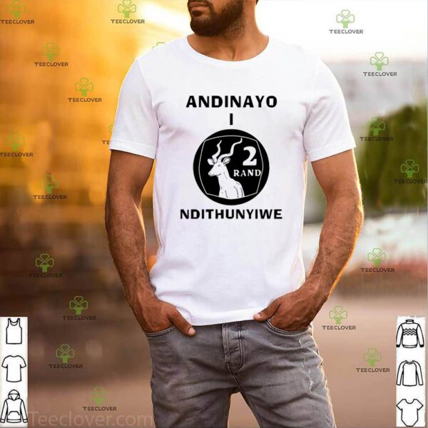 Andinayo Ndithunywe 2 rand deer hoodie, sweater, longsleeve, shirt v-neck, t-shirt