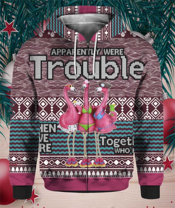 Apparently Were Trouble When We Are Together Who Knew 3D Ugly Christmas Sweater