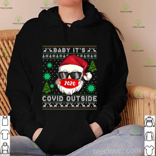Baby It s C o v i d Outside Santa Ugly Christmas hoodie, sweater, longsleeve, shirt v-neck, t-shirt