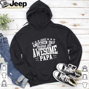 Being an awesome papa shirt