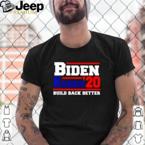 Biden Harris 2020 build back better shirt