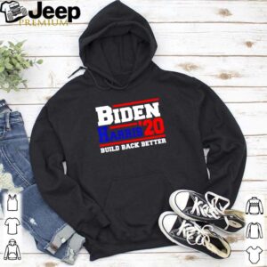 Biden Harris 2020 build back better shirt