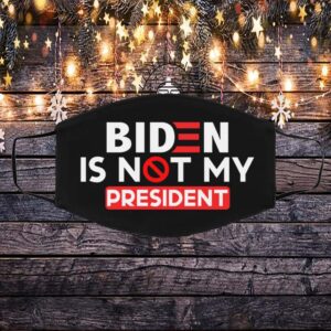 Biden Is Not My President 2020 – Rigged Election Washable Reusable Custom – Printed Cloth Face Mask Cover