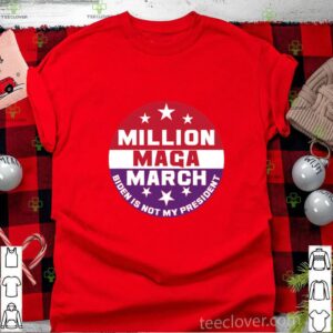 Biden Is Not My President Million Maga March shirt