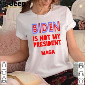 Biden is not my president Maga shirt