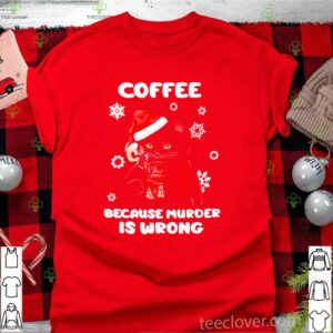 Black cat Santa coffee because murder is wrong shirt
