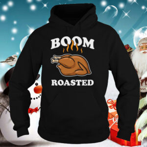 Boom Roasted Happy Thanksgiving Turkey hoodie, sweater, longsleeve, shirt v-neck, t-shirt 3