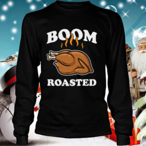 Boom Roasted Happy Thanksgiving Turkey hoodie, sweater, longsleeve, shirt v-neck, t-shirt 4