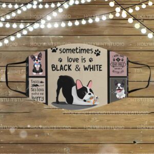 Boston Terrier Love Is Black And White Face Mask