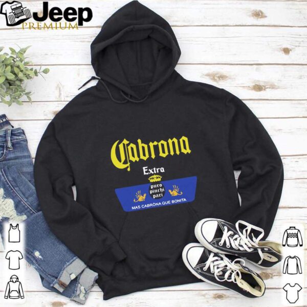 Cabrona Extra Was Cabrona Que Bonita hoodie, sweater, longsleeve, shirt v-neck, t-shirt