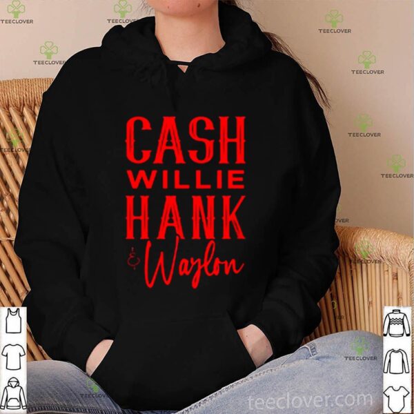 Cash willie hank and warlou hoodie, sweater, longsleeve, shirt v-neck, t-shirt