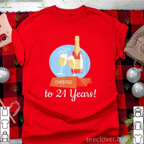 Cheers To 21 Years Wine Toasting Art shirt