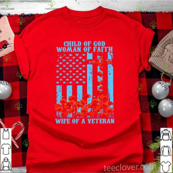 Child of god women of faith wife of a veteran shirt