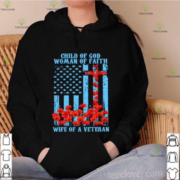 Child of god women of faith wife of a veteran shirt