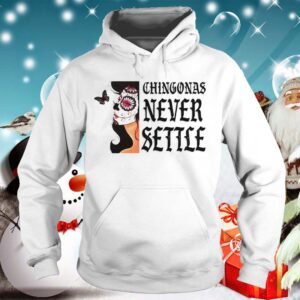 Chingonas Never Settle