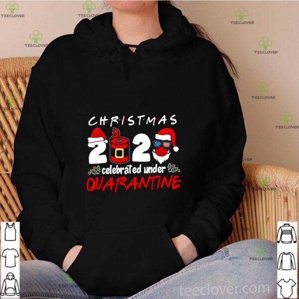 Christmas 2020 Celebrated Under Quarantine shirt