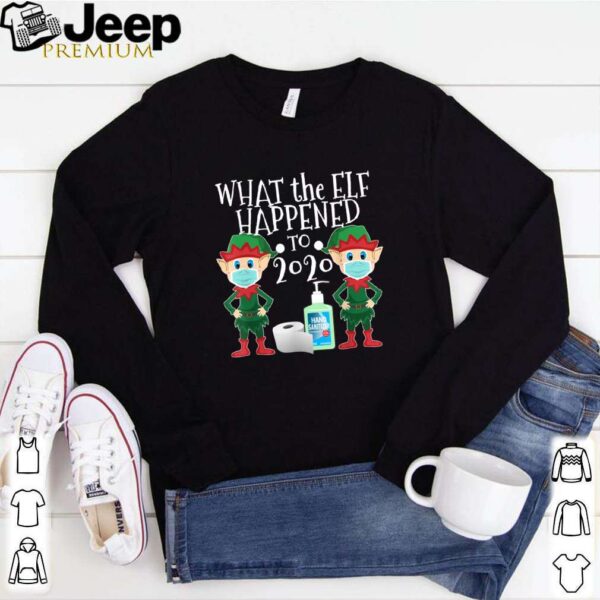 Christmas 2020 Elf What the Elf Happened to 2020 shirt
