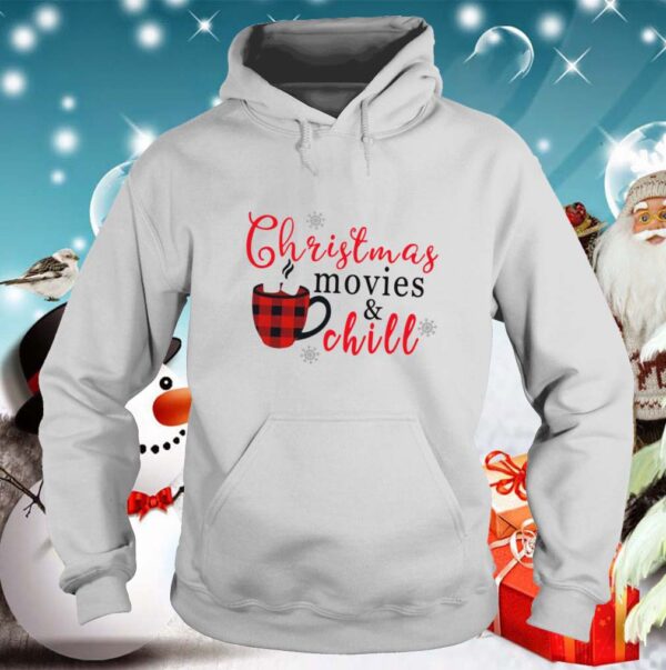 Christmas Movies And Chill shirt