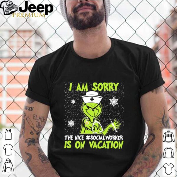 Christmas nurse grinch i am sorry the inca social worker is on vacation snow hoodie, sweater, longsleeve, shirt v-neck, t-shirt