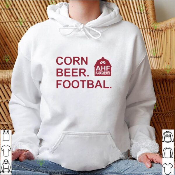 Corn beer football Ahf actually helping farmers shirt