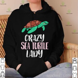 Crazy Sea Turtle Lady Sea Turtles shirt