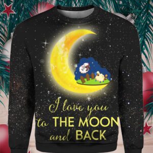 Cute Sheep I Love You To The Moon And Back 3D Ugly Sweater Hoodie shirt