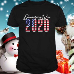 Democracy Won 2020 Election shirt