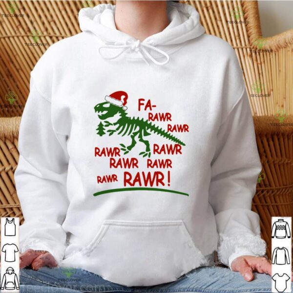 Dinosaur T rex Fa Rawr Rawr Christmas hoodie, sweater, longsleeve, shirt v-neck, t-shirt