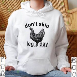 Don’t skip leg day fitness tee co chicken shirt